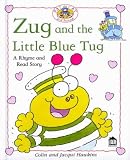 Zug and the Little Blue Tug (Rhyme-and -read Stories)