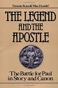 The Legend and the Apostle: The Battle for Paul in Story and Canon