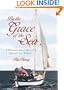 By the Grace of the Sea : A Woman's Solo Odyssey Around the World