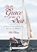 Book By the Grace of the Sea : A Woman's Solo Odyssey Around the World
