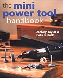 The Mini Power Tool Handbook by Zachary Taylor,Colin Bullock