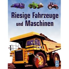 Riesige Fahrzeuge und Maschinen.