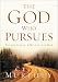 Book The God Who Pursues: Encountering a Relentless God