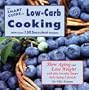 The Smart Guide to Low Carb Cooking: Slow Aging and Lose Weight