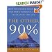 The Other 90%: How to Unlock Your Vast Untapped Potential for Leadership and Life