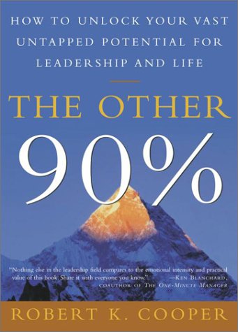 the other 90 how to unlock your vast untapped potential for leadership and life