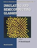 Insulating and Semiconducting Glasses (Series on Directions in Condensed Matter Physics)