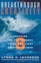 Breakthrough Creativity: Achieving Top Performance Using the Eight Creative Talents