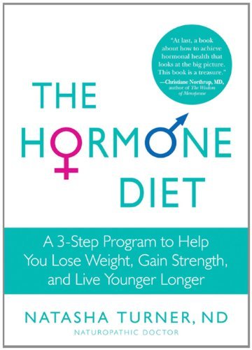 By Natasha Turner The Hormone Diet: A 3-Step Program to Help You Lose Weight, Gain Strength, and Live Younger Longer (1 Int)