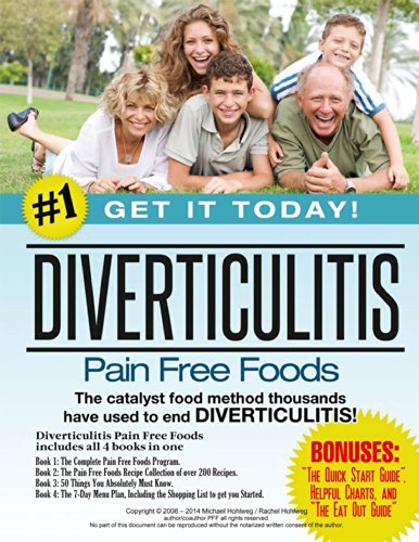 Diverticulitis Pain Free Foods 4 Book Bundle: Diverticulitis Diet Program, Recipe Book, Meal Plans, and 50 Essential Tips For Recovery