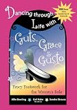 More details of book titled: Dancing Through Life with Guts, Grace & Gusto: Fancy Footwork for the Woman's Sole