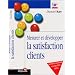 Mesurer et d�velopper la satisfaction des clients