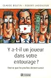 Y a-t-il un joueur dans votre entourage ? : Tout ce que les proches doivent savoir