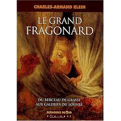 Le grand Fragonard: Du berceau de Grasse aux galeries du Louvre
