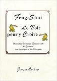 Feng-Shui : Le voir pour y Croire