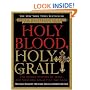 Holy Blood, Holy Grail Illustrated Edition: The Secret History of Jesus, the Shocking Legacy of the Grail