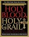 Books : Holy Blood, Holy Grail Illustrated Edition: The Secret History of Jesus, the Shocking Legacy of the Grail