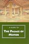 A Guide to the Palace of Nestor, Mycenaean Sites in Its Environs, and the Chora Museum (Guides)