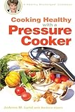 Cooking Healthy with a Pressure Cooker: A Healthy Exchanges Cookbook (Healthy Exchanges Cookbooks)