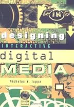 Designing Interactive Digital Media Designing Interactive Digital Media