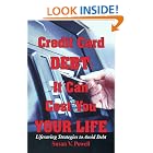 Credit Card Debt: It Can Cost You Your Life (Lifesaving Strategies to Avoid Debt) by Susan V. Powell