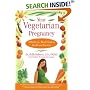 Your Vegetarian Pregnancy : A Month-by-Month Guide to Health and Nutrition