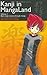 Kanji in MangaLand: Volume 1 (Japanese in MangaLand Series)