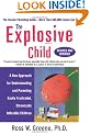 The Explosive Child: A New Approach for Understanding and Parenting Easily Frustrated, Chronically Inflexible Children
