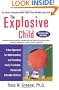 The Explosive Child: A New Approach for Understanding and Parenting Easily Frustrated, Chronically Inflexible Children