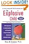 The Explosive Child: A New Approach for Understanding and Parenting Easily Frustrated, Chronically Inflexible Children