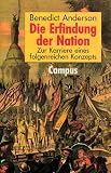 Die Erfindung der Nation - Zur Karriere eines folgenreichen Konzepts. - Benedict Anderson