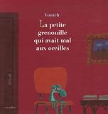 La petite grenouille qui avait mal aux oreilles