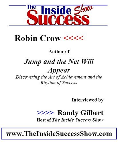 Robin Crow Interviewed by Randy Gilbert on The Inside Success Show: Robin Crow, musician, owner of Dark Horse Studios and author of Jump and ... risks, and his own personal success story