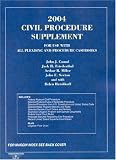 2004 Civil Procedure Supplement for Use with All Pleading and Procedure Casebooks (American Casebook Series)
