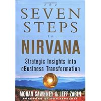 The Seven Steps to Nirvana: Strategic Insights into eBusiness Transformation