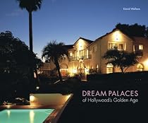 The Dream Palaces of Hollywood's Golden Age