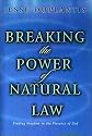 Breaking the Power of Natural Law: Finding Freedom in the Presence of God