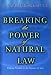 Breaking the Power of Natural Law: Finding Freedom in the Presence of God