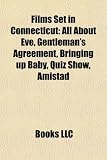 Films Set in Connecticut (Study Guide): All about Eve, Gentleman's Agreement, Bringing Up Baby, Quiz Show, Amistad