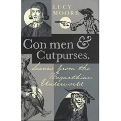 Con Men and Cutpurses: Scenes from the Hogarthian Underworld
