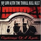 Confessions of a Knife by My Life With the Thrill Kill Kult
