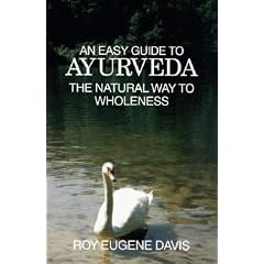 Easy Guide to Ayurveda: The Natural Way to Wholeness