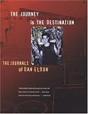 The Journey is the Destination: The Journals of Dan Eldon