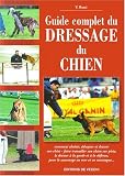 Guide complet du dressage du chien