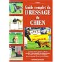 Guide complet du dressage du chien de V. (Valeria) Rossi