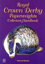 Collecting Royal Crown Derby Paperweights: Colour Price Guide to All Paperweights Up to Present Date. (Collectors Handbook)