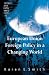 European Union Foreign Policy in a Changing World