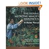 The Herbal Medicine-Maker's Handbook: A Home Manual