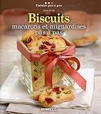 Biscuits : Macarons et mignardises pas à pas