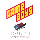 Game Boys: Professional Videogaming's Rise from the Basement to the Big Time